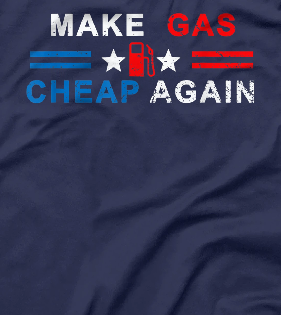 Make Gas Cheap Again - Make Gas Prices Cheap Again T-Shirt, Women T-Shirt