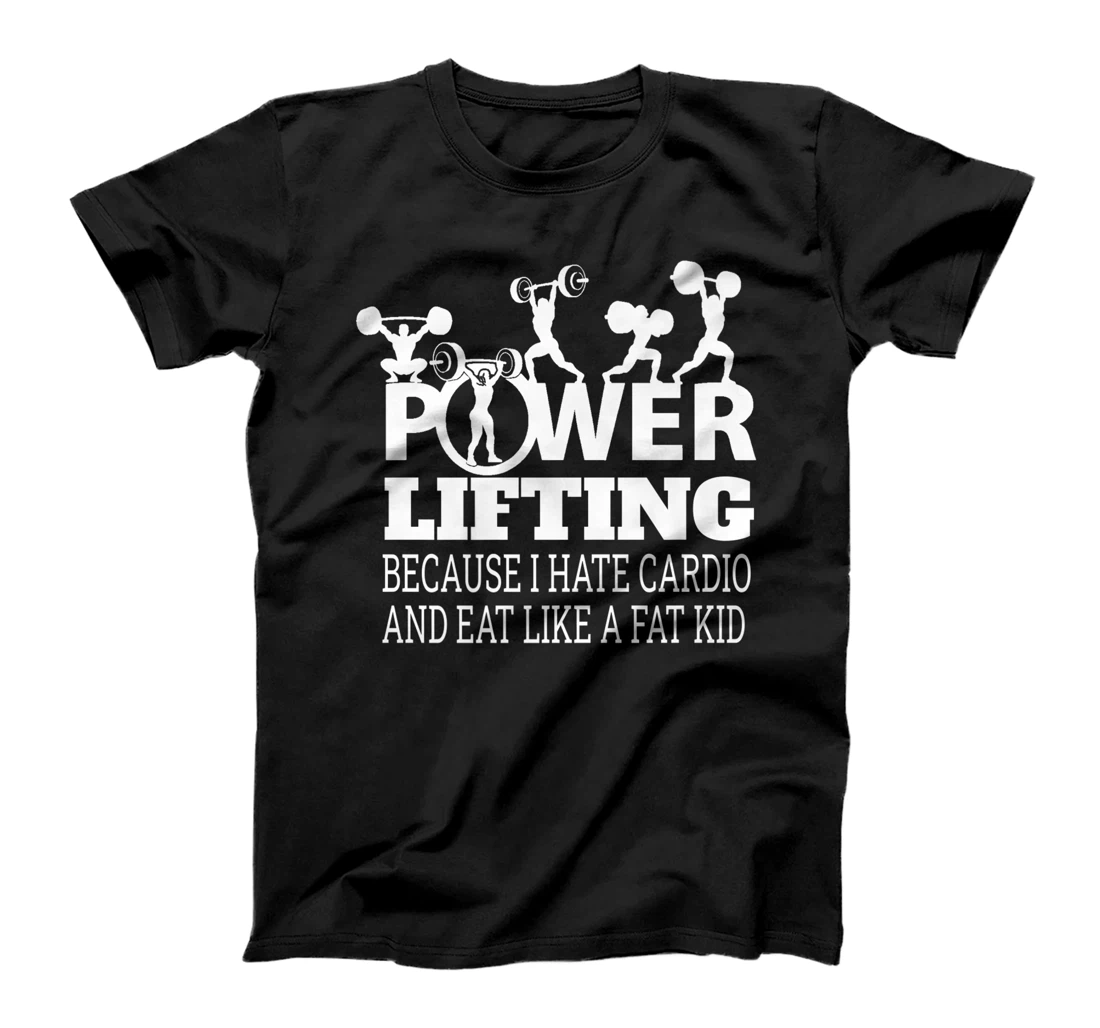 Powerlifting Because I Hate Cardio Humor Sarcasm Gym Costume T-Shirt, Women T-Shirt