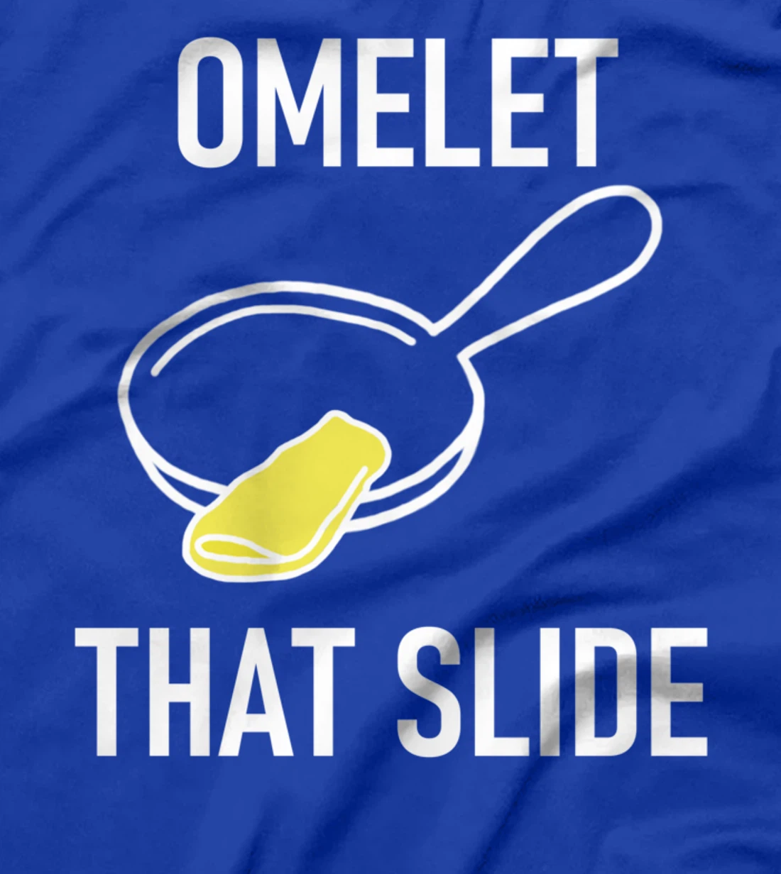 Omelet That Slide, Puns, Funny, Jokes, Sarcastic T-Shirt