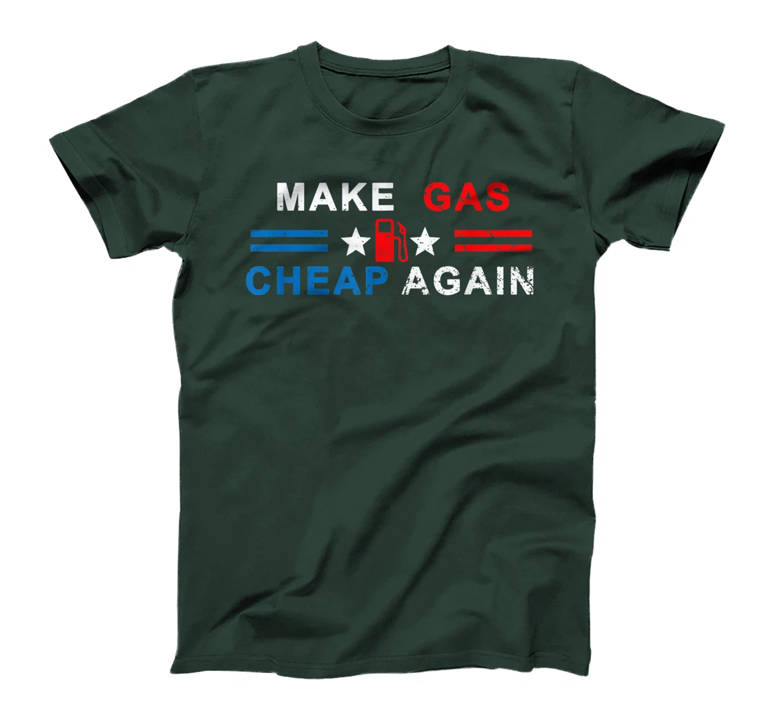 Make Gas Cheap Again - Make Gas Prices Cheap Again T-Shirt, Women T-Shirt