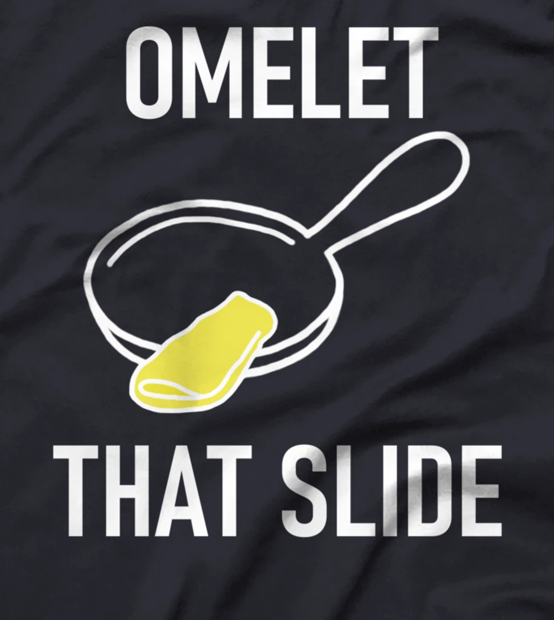 Omelet That Slide, Puns, Funny, Jokes, Sarcastic T-Shirt