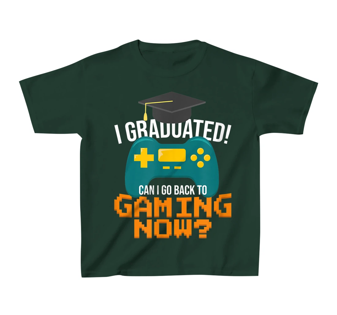 I Graduated Can I Go Back To Gaming Now Funny Student Gamer T-Shirt, Kid T-Shirt and Women T-Shirt