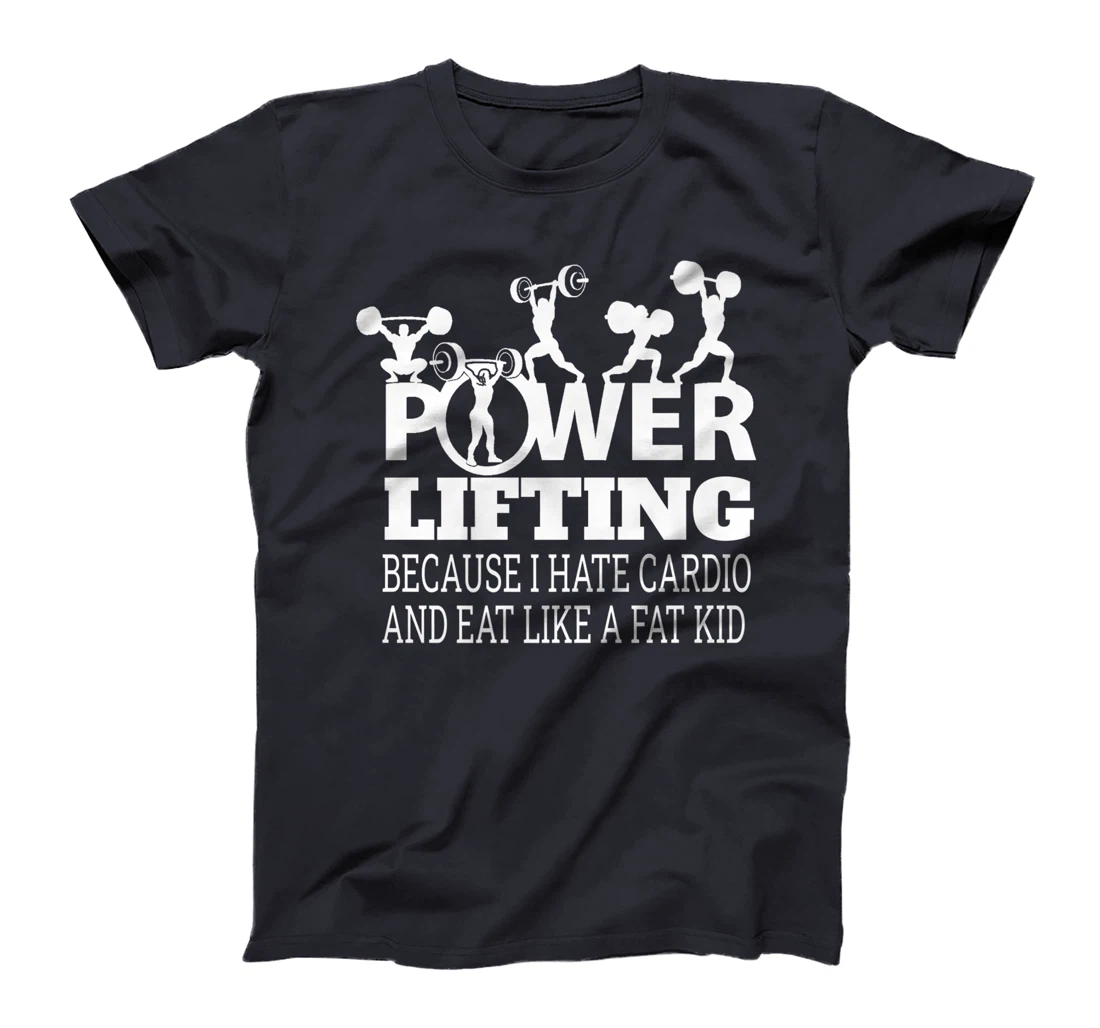 Powerlifting Because I Hate Cardio Humor Sarcasm Gym Costume T-Shirt, Women T-Shirt