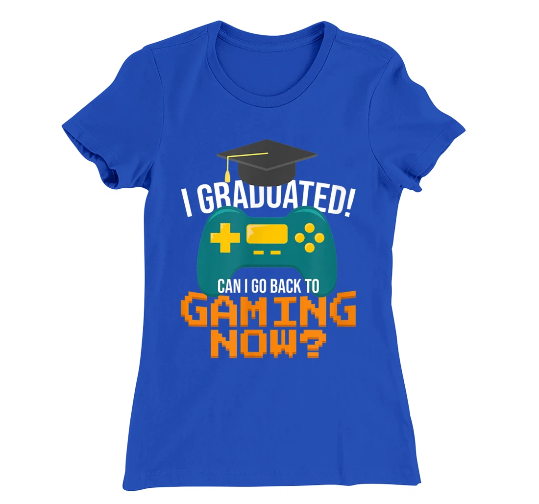 I Graduated Can I Go Back To Gaming Now Funny Student Gamer T-Shirt, Kid T-Shirt and Women T-Shirt