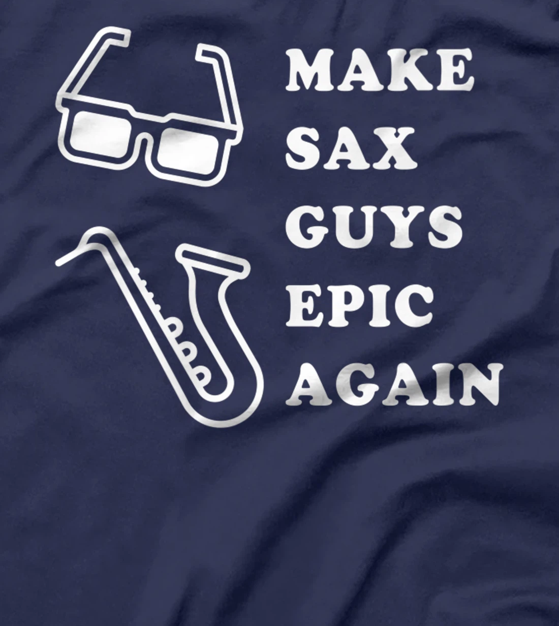 Make Sax Guys Epic Again Funny Music T-Shirt, Kid T-Shirt and Women T-Shirt
