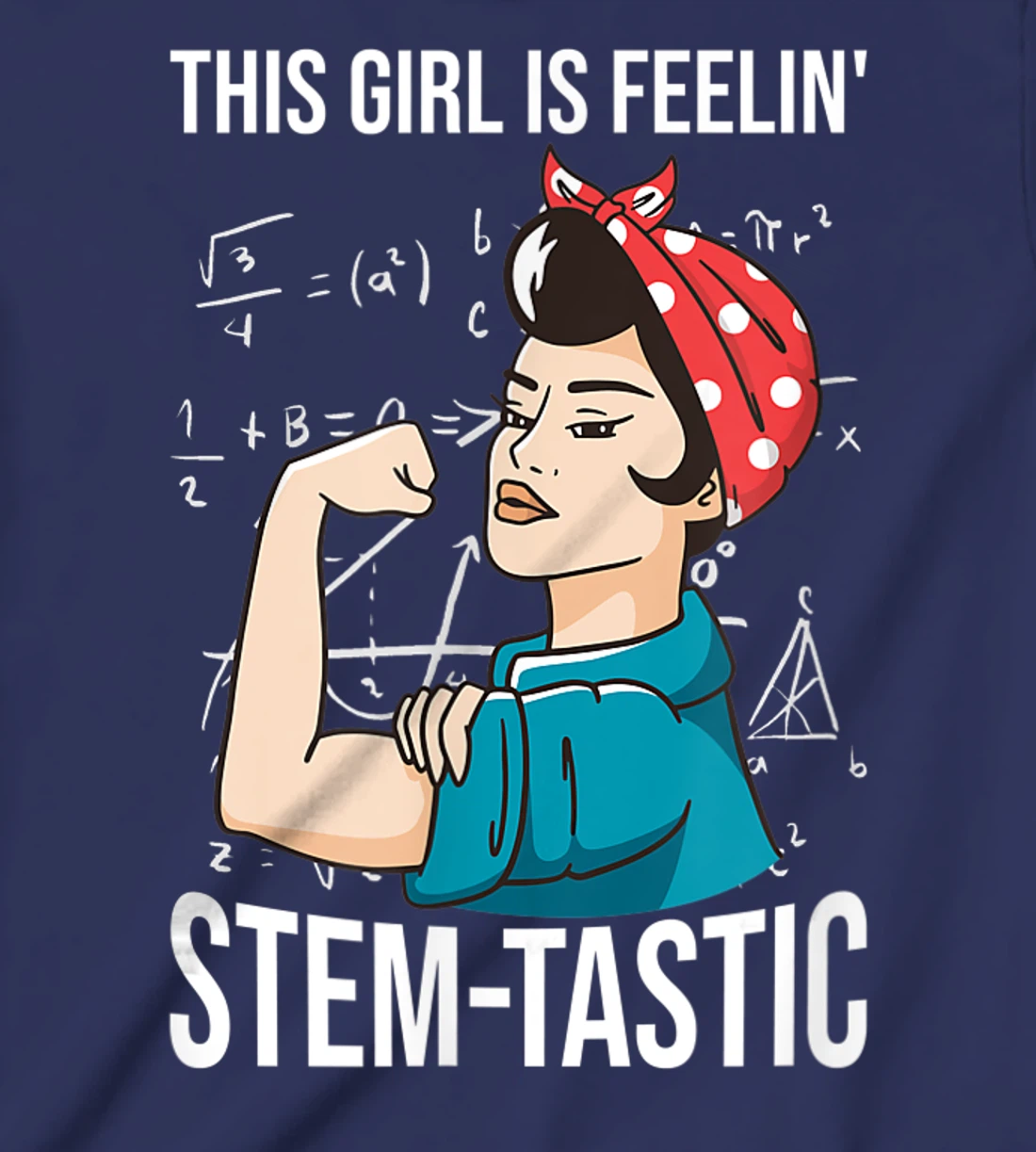 Steminist Equality Feelin Stemtastic Female Student Teacher T-Shirt, Kid T-Shirt and Women T-Shirt