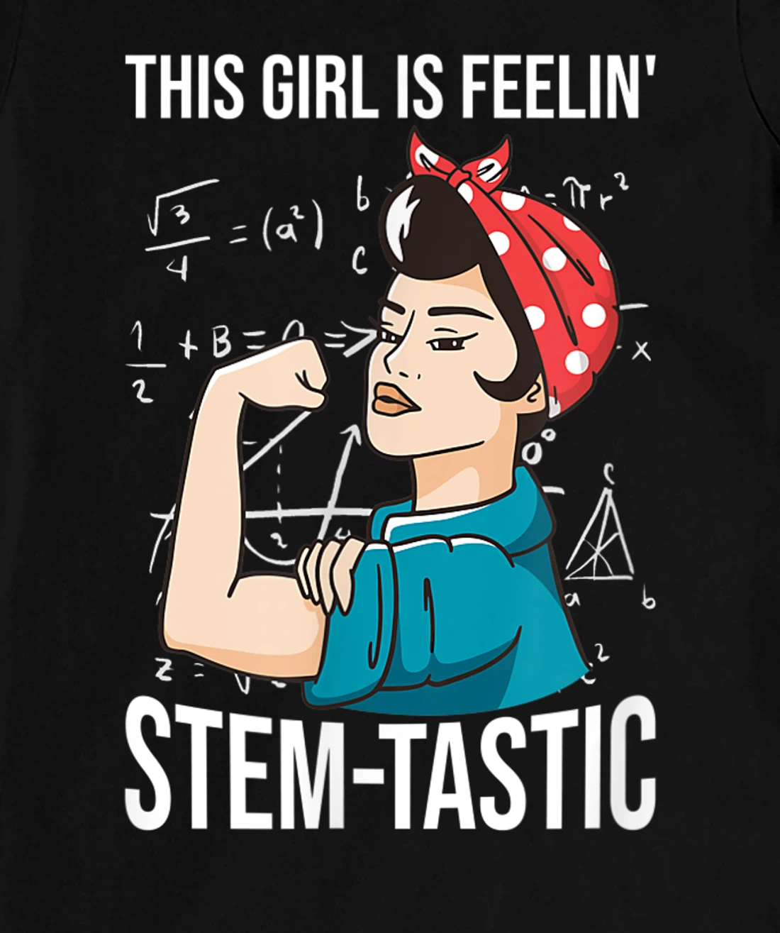 Steminist Equality Feelin Stemtastic Female Student Teacher T-Shirt, Kid T-Shirt and Women T-Shirt