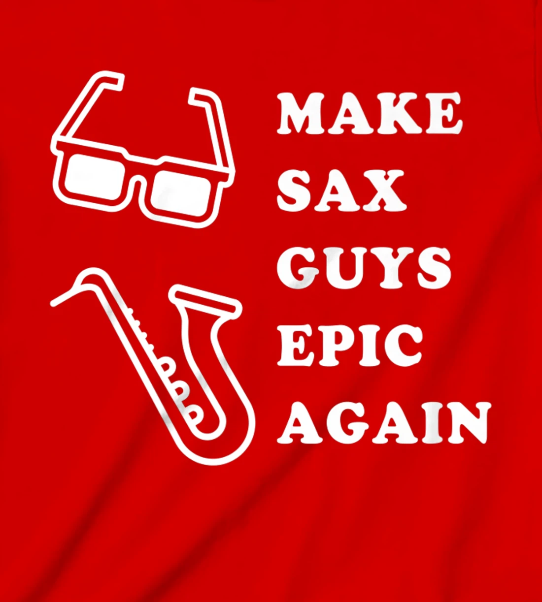 Make Sax Guys Epic Again Funny Music T-Shirt, Kid T-Shirt and Women T-Shirt