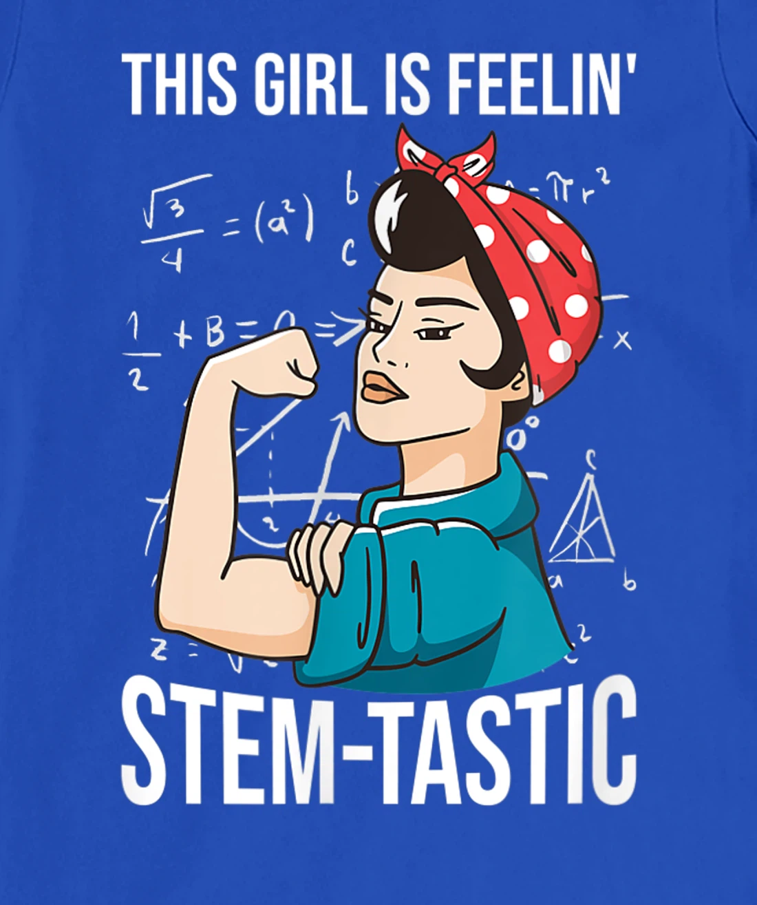 Steminist Equality Feelin Stemtastic Female Student Teacher T-Shirt, Kid T-Shirt and Women T-Shirt
