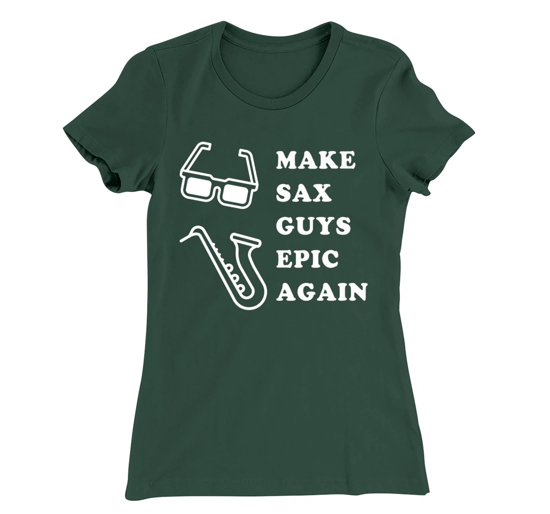 Make Sax Guys Epic Again Funny Music T-Shirt, Kid T-Shirt and Women T-Shirt