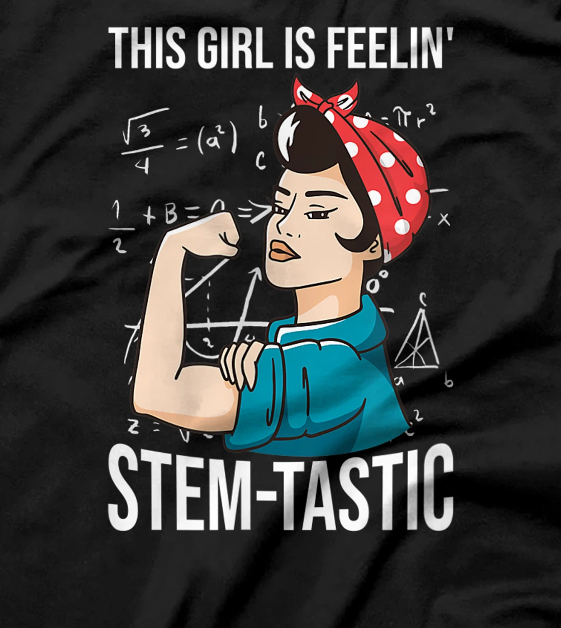 Steminist Equality Feelin Stemtastic Female Student Teacher T-Shirt, Kid T-Shirt and Women T-Shirt