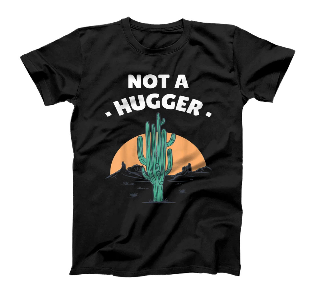 Funny Introvert Quote Not A Hugger Cactus T-Shirt, Women T-Shirt