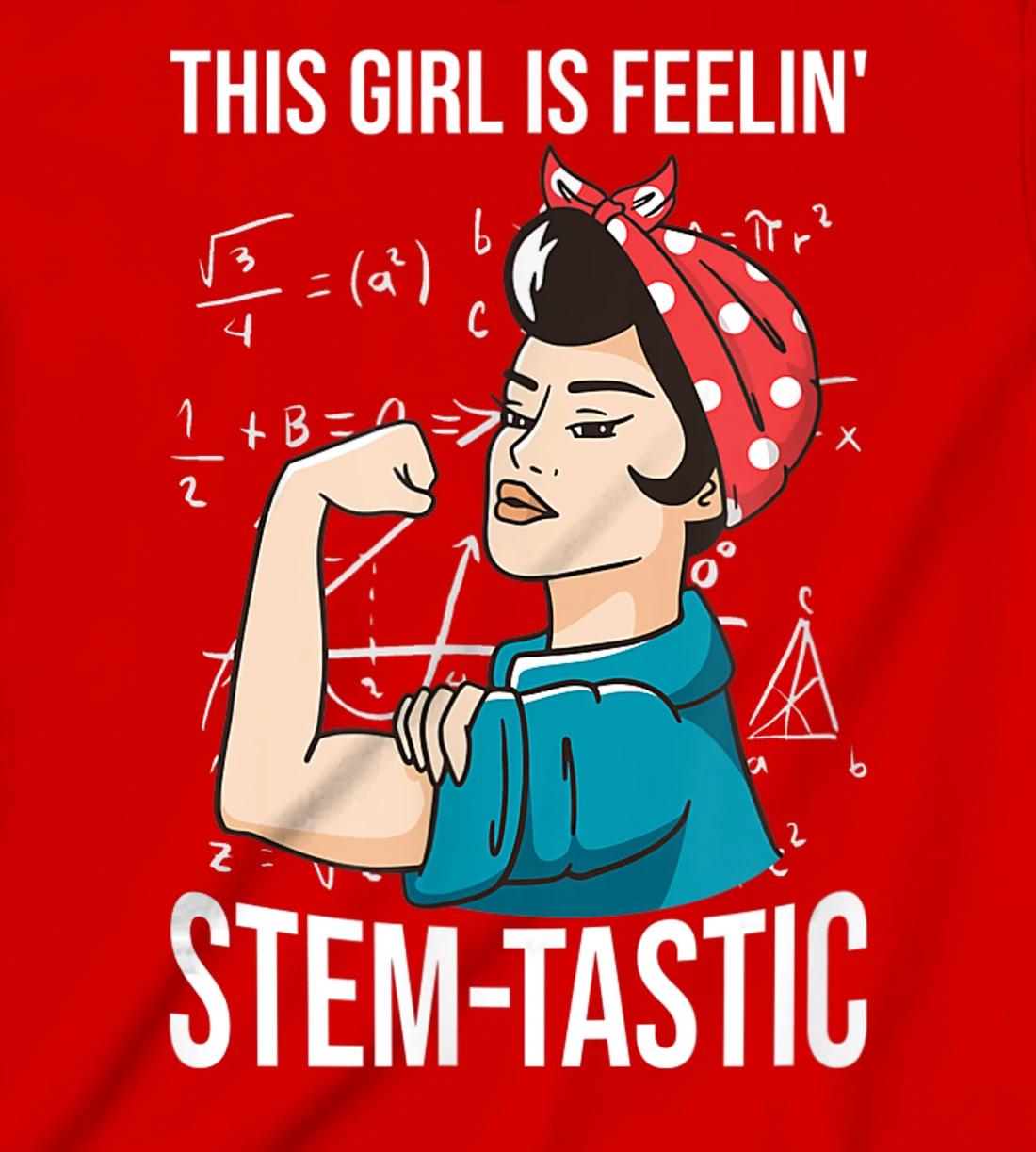 Steminist Equality Feelin Stemtastic Female Student Teacher T-Shirt, Kid T-Shirt and Women T-Shirt