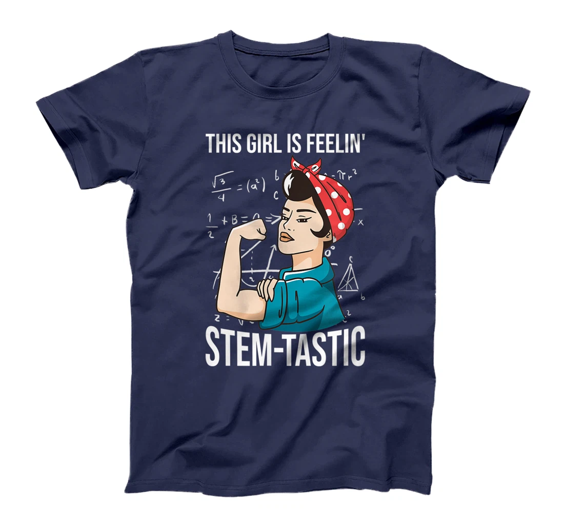 Steminist Equality Feelin Stemtastic Female Student Teacher T-Shirt, Kid T-Shirt and Women T-Shirt