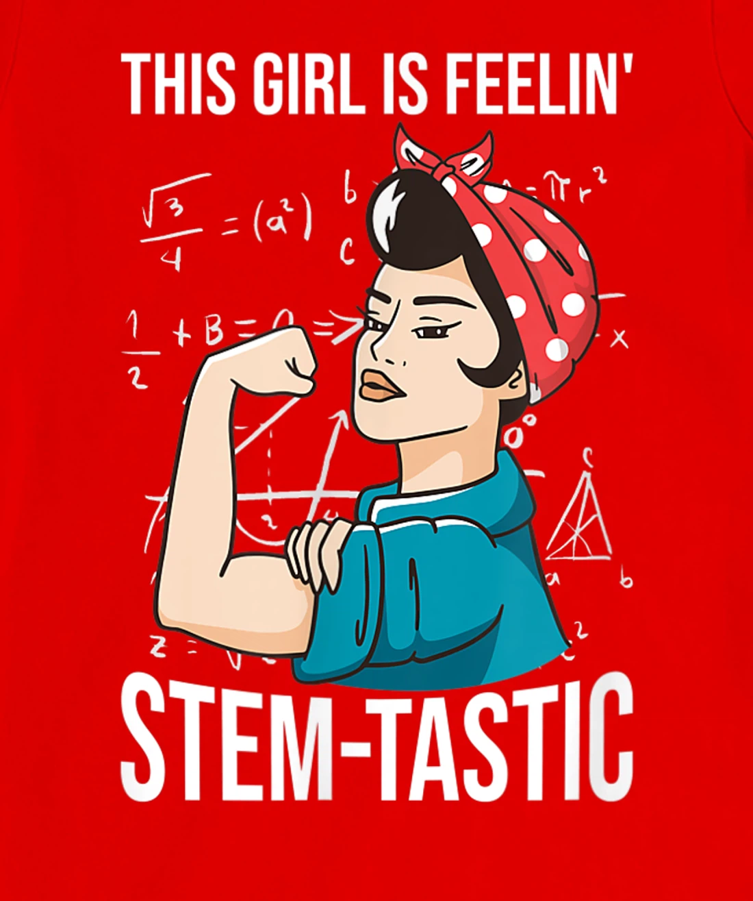 Steminist Equality Feelin Stemtastic Female Student Teacher T-Shirt, Kid T-Shirt and Women T-Shirt