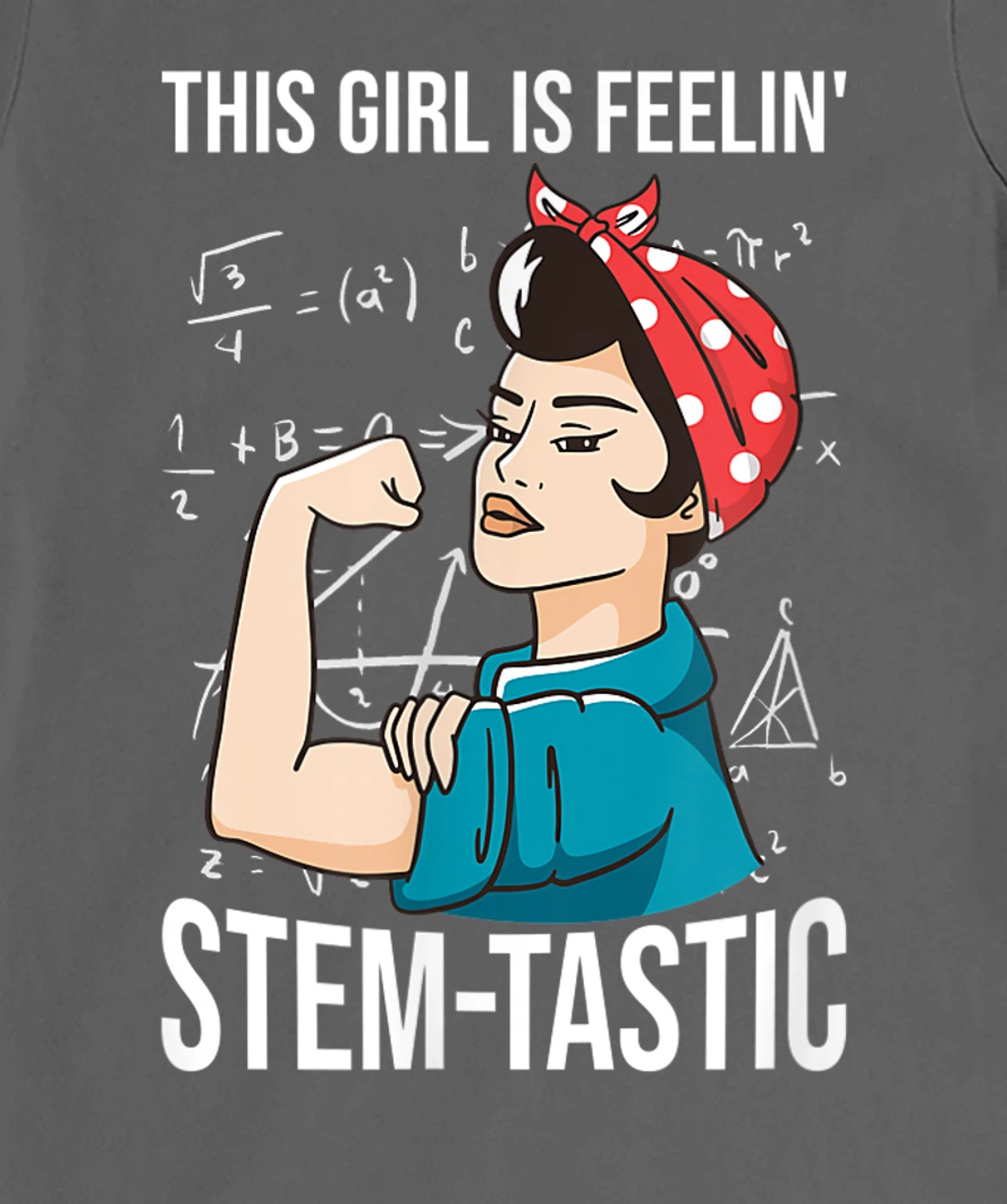 Steminist Equality Feelin Stemtastic Female Student Teacher T-Shirt, Kid T-Shirt and Women T-Shirt