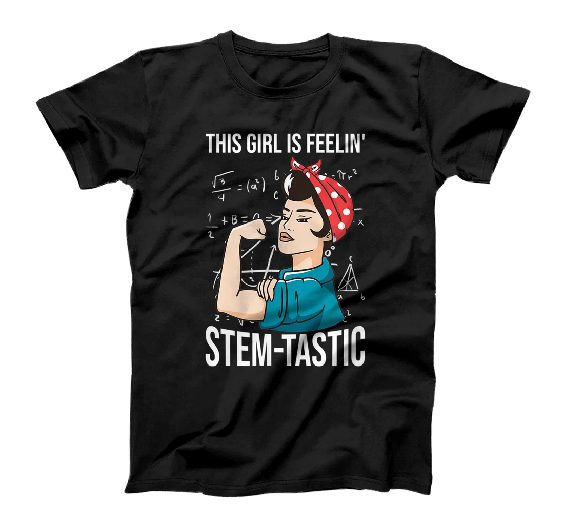 Steminist Equality Feelin Stemtastic Female Student Teacher T-Shirt, Kid T-Shirt and Women T-Shirt