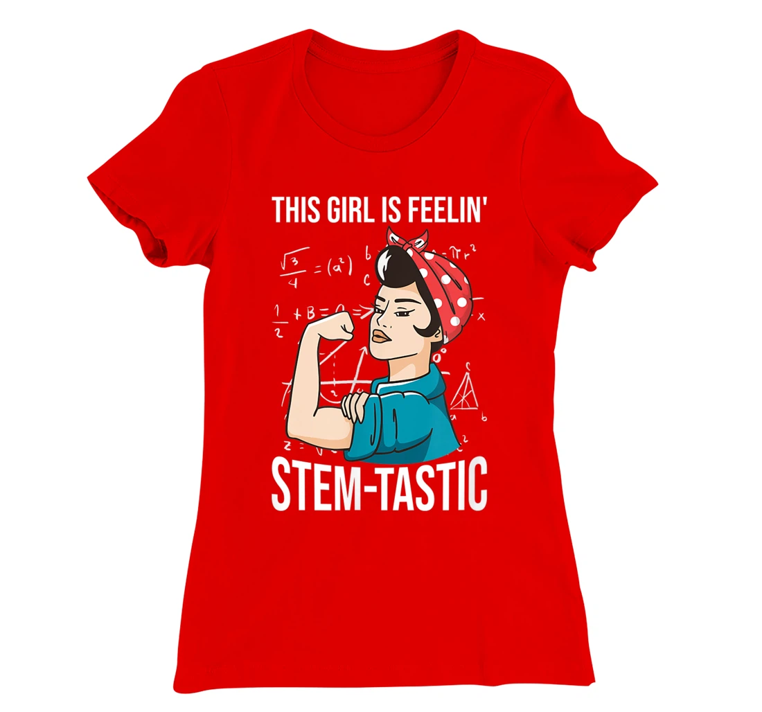 Steminist Equality Feelin Stemtastic Female Student Teacher T-Shirt, Kid T-Shirt and Women T-Shirt