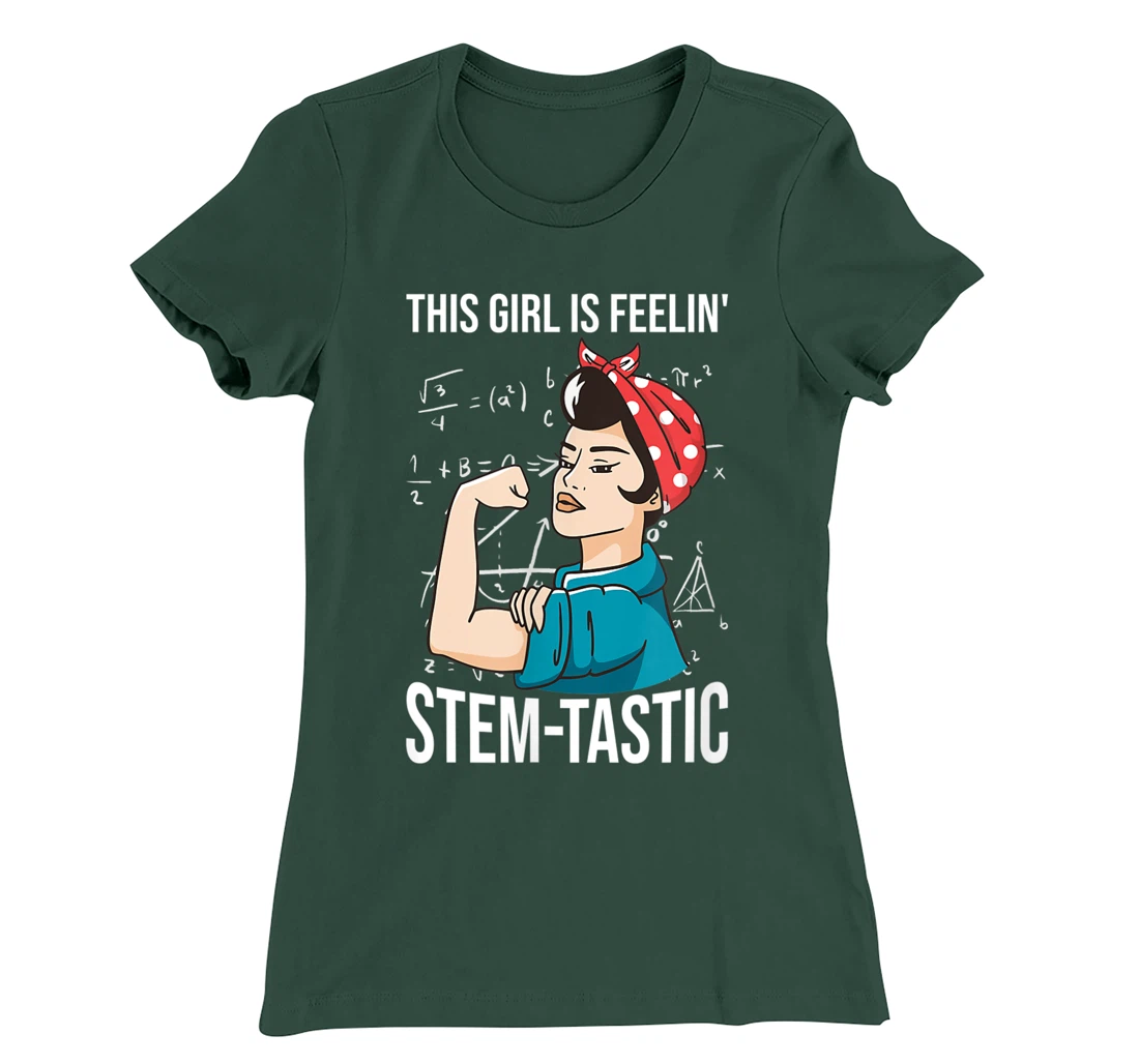 Steminist Equality Feelin Stemtastic Female Student Teacher T-Shirt, Kid T-Shirt and Women T-Shirt