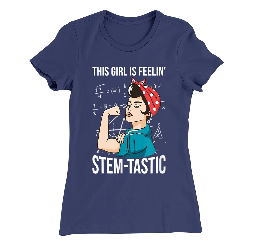 Steminist Equality Feelin Stemtastic Female Student Teacher T-Shirt, Kid T-Shirt and Women T-Shirt