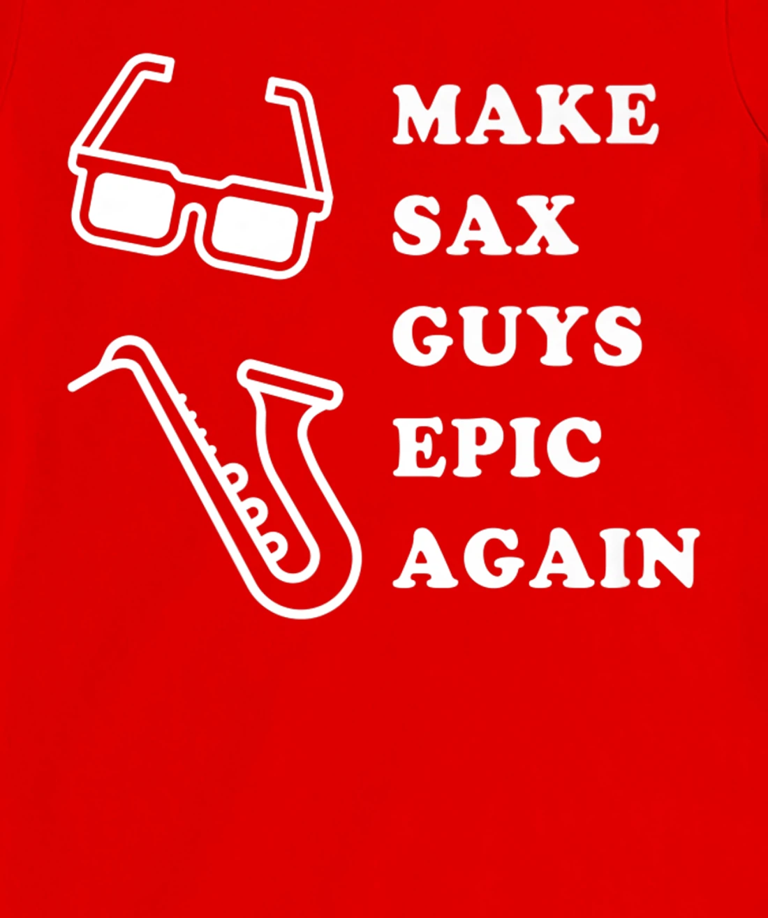 Make Sax Guys Epic Again Funny Music T-Shirt, Kid T-Shirt and Women T-Shirt
