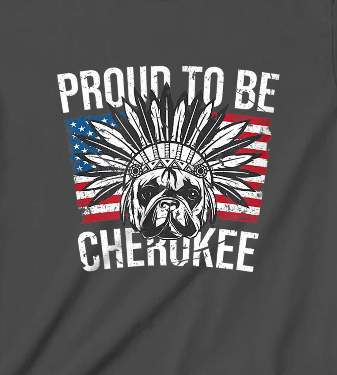Proud To Be Cherokee Native Dog American Flag Pride T-Shirt, Kid T-Shirt and Women T-Shirt