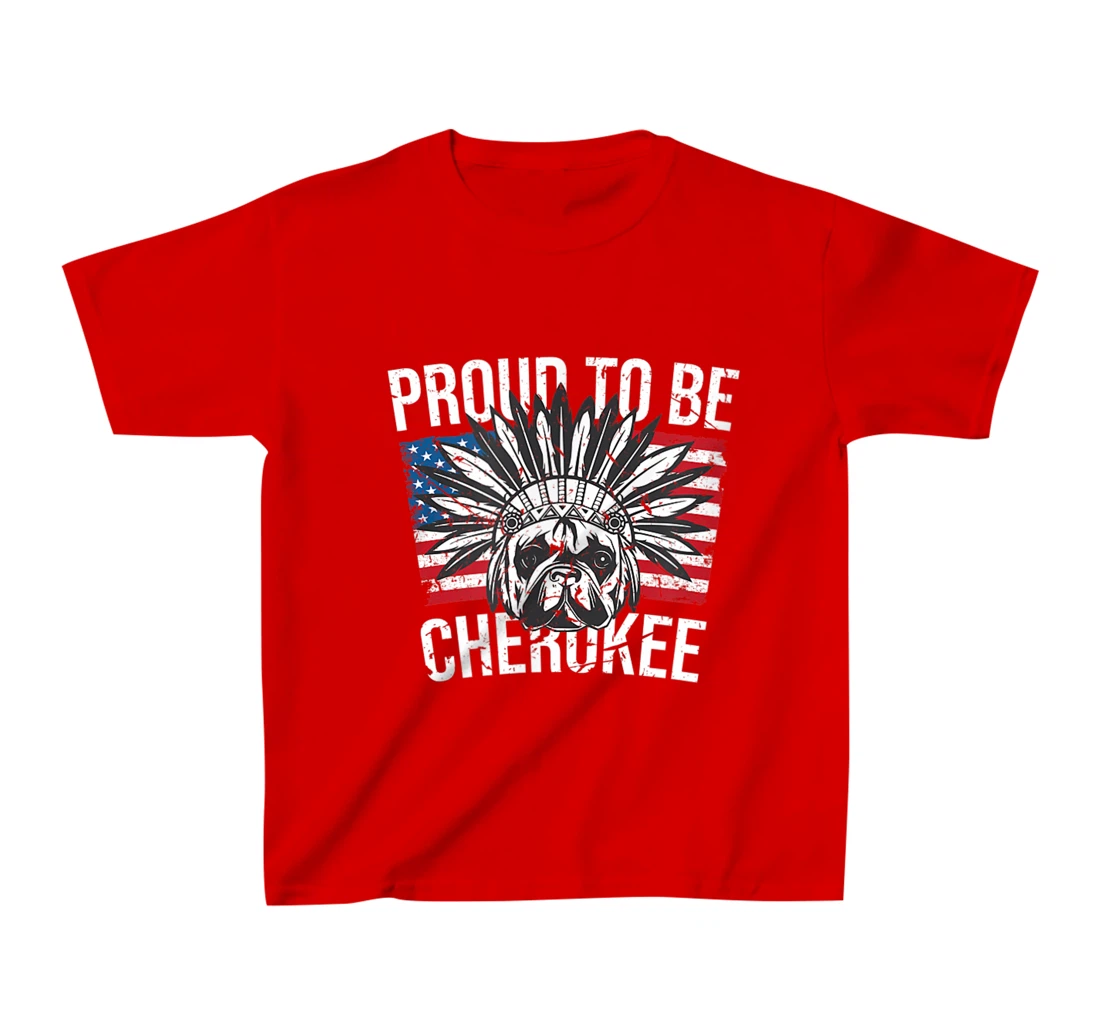 Proud To Be Cherokee Native Dog American Flag Pride T-Shirt, Kid T-Shirt and Women T-Shirt