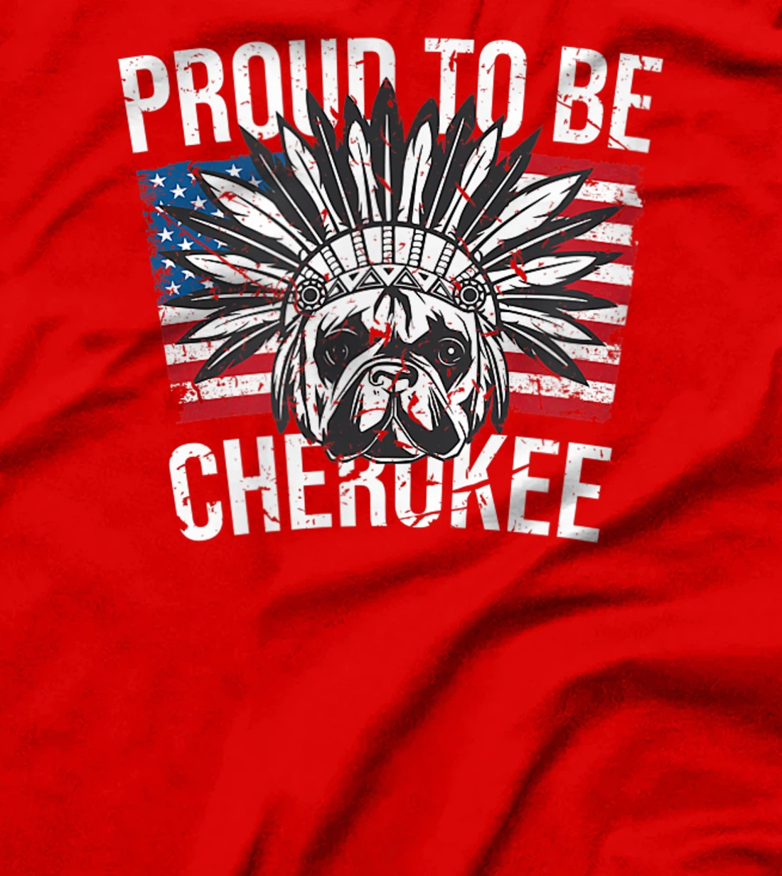 Proud To Be Cherokee Native Dog American Flag Pride T-Shirt, Kid T-Shirt and Women T-Shirt