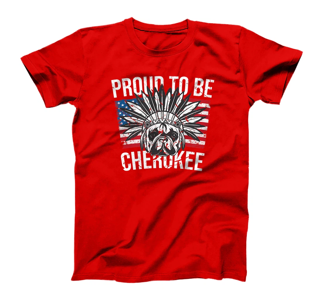 Proud To Be Cherokee Native Dog American Flag Pride T-Shirt, Kid T-Shirt and Women T-Shirt