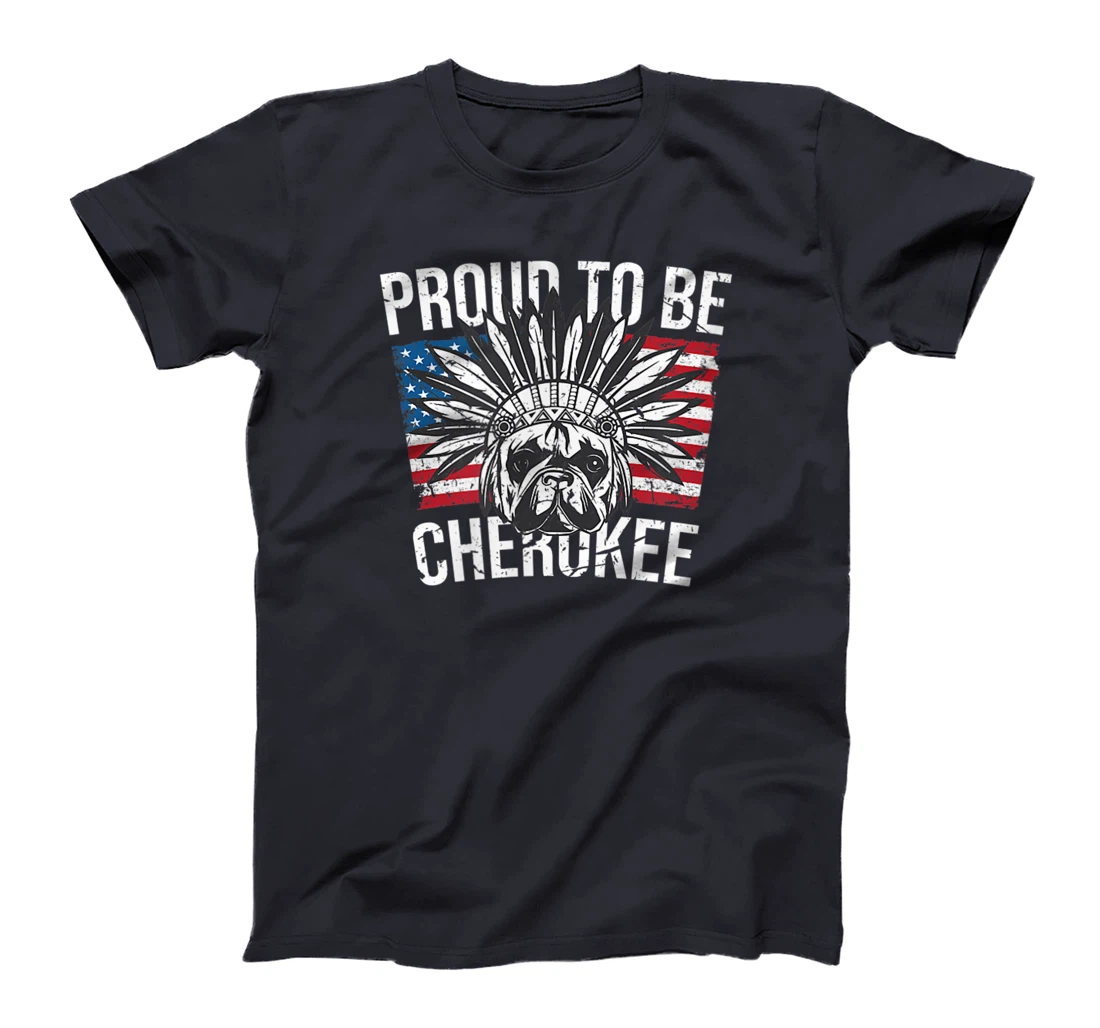 Proud To Be Cherokee Native Dog American Flag Pride T-Shirt, Kid T-Shirt and Women T-Shirt