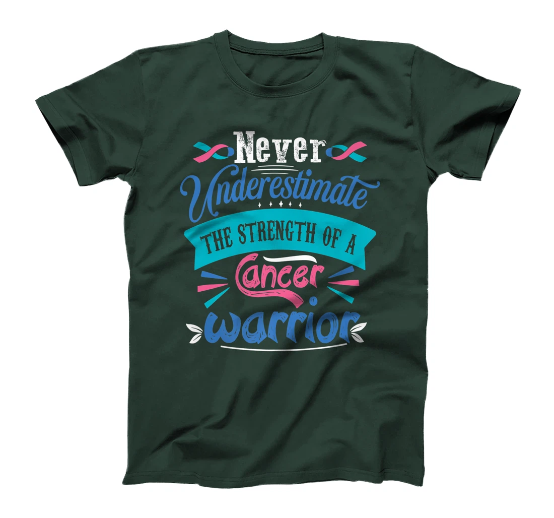 Never Underestimate The Strength Of A Cancer Warrior T-Shirt, Kid T-Shirt and Women T-Shirt