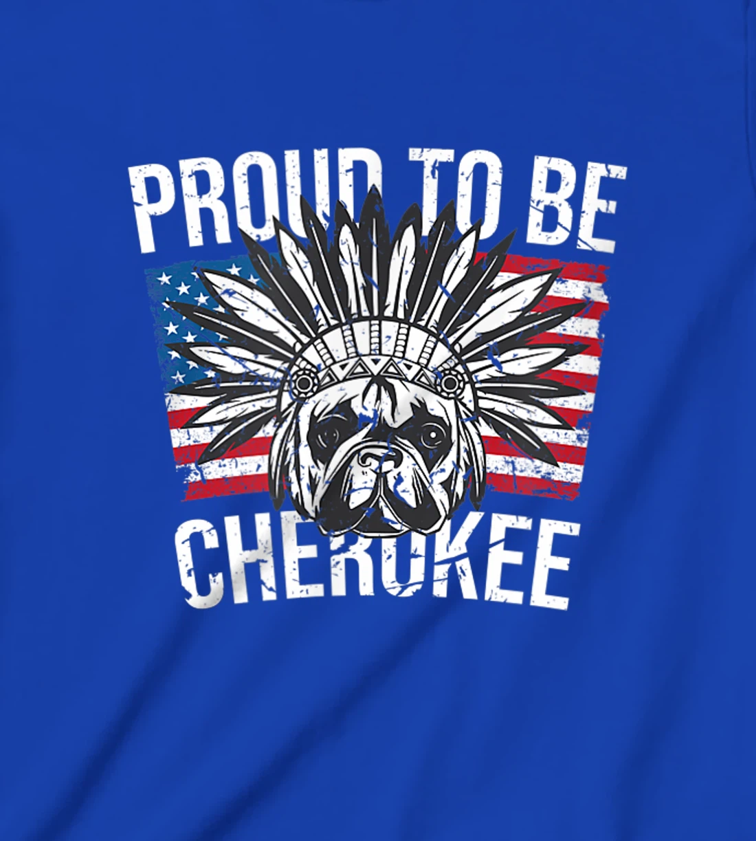 Proud To Be Cherokee Native Dog American Flag Pride T-Shirt, Kid T-Shirt and Women T-Shirt