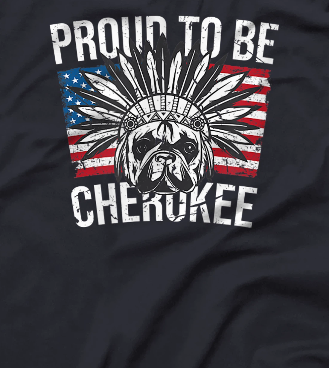 Proud To Be Cherokee Native Dog American Flag Pride T-Shirt, Kid T-Shirt and Women T-Shirt