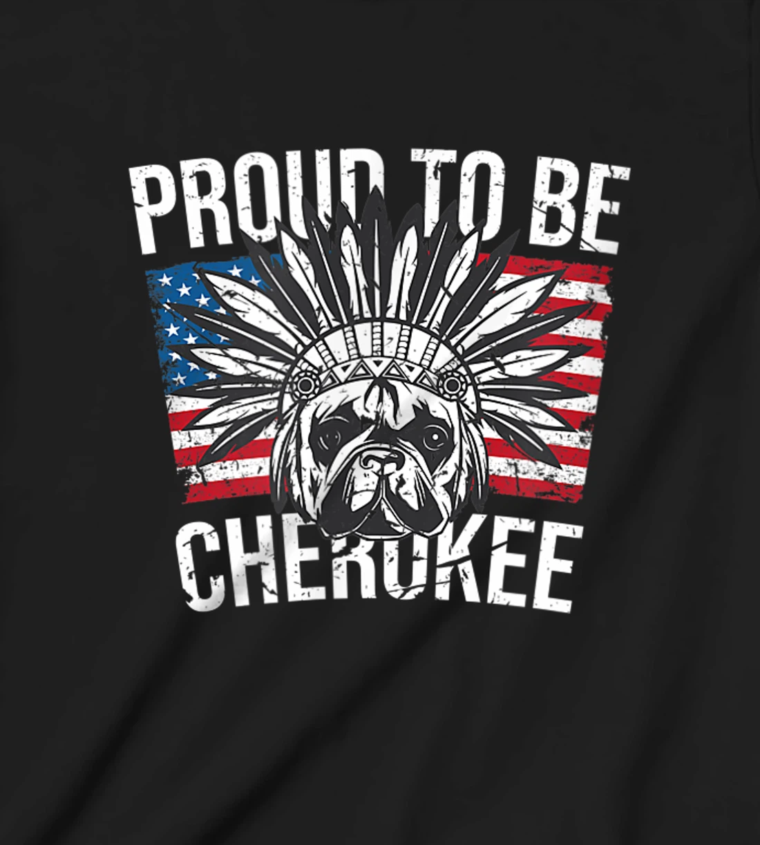 Proud To Be Cherokee Native Dog American Flag Pride T-Shirt, Kid T-Shirt and Women T-Shirt