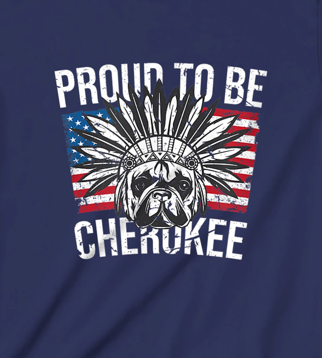 Proud To Be Cherokee Native Dog American Flag Pride T-Shirt, Kid T-Shirt and Women T-Shirt