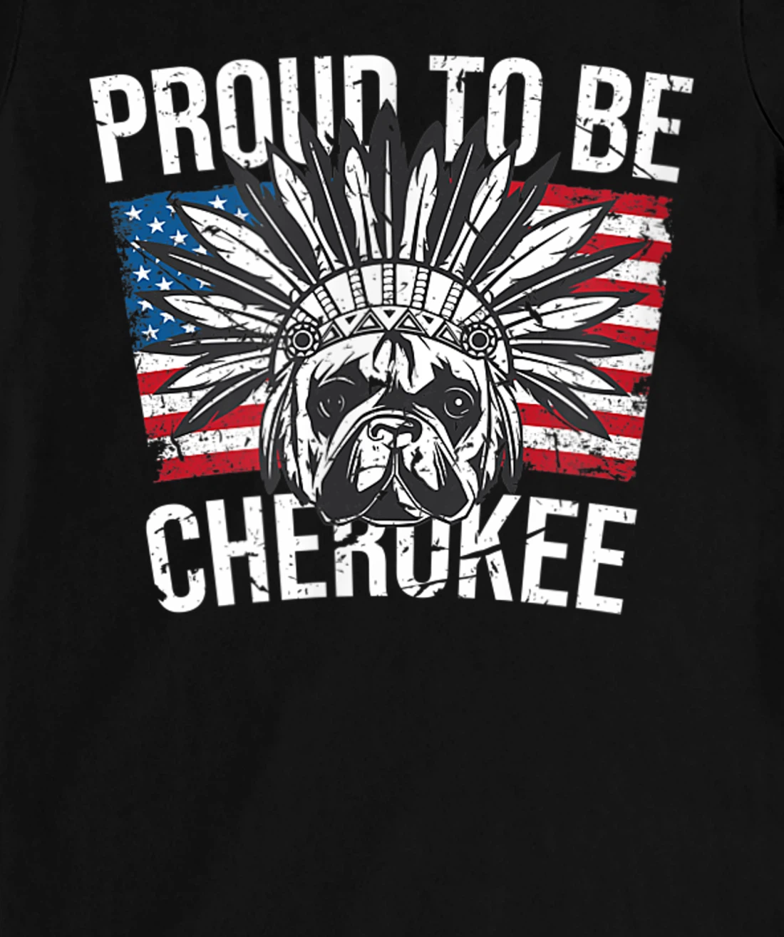 Proud To Be Cherokee Native Dog American Flag Pride T-Shirt, Kid T-Shirt and Women T-Shirt