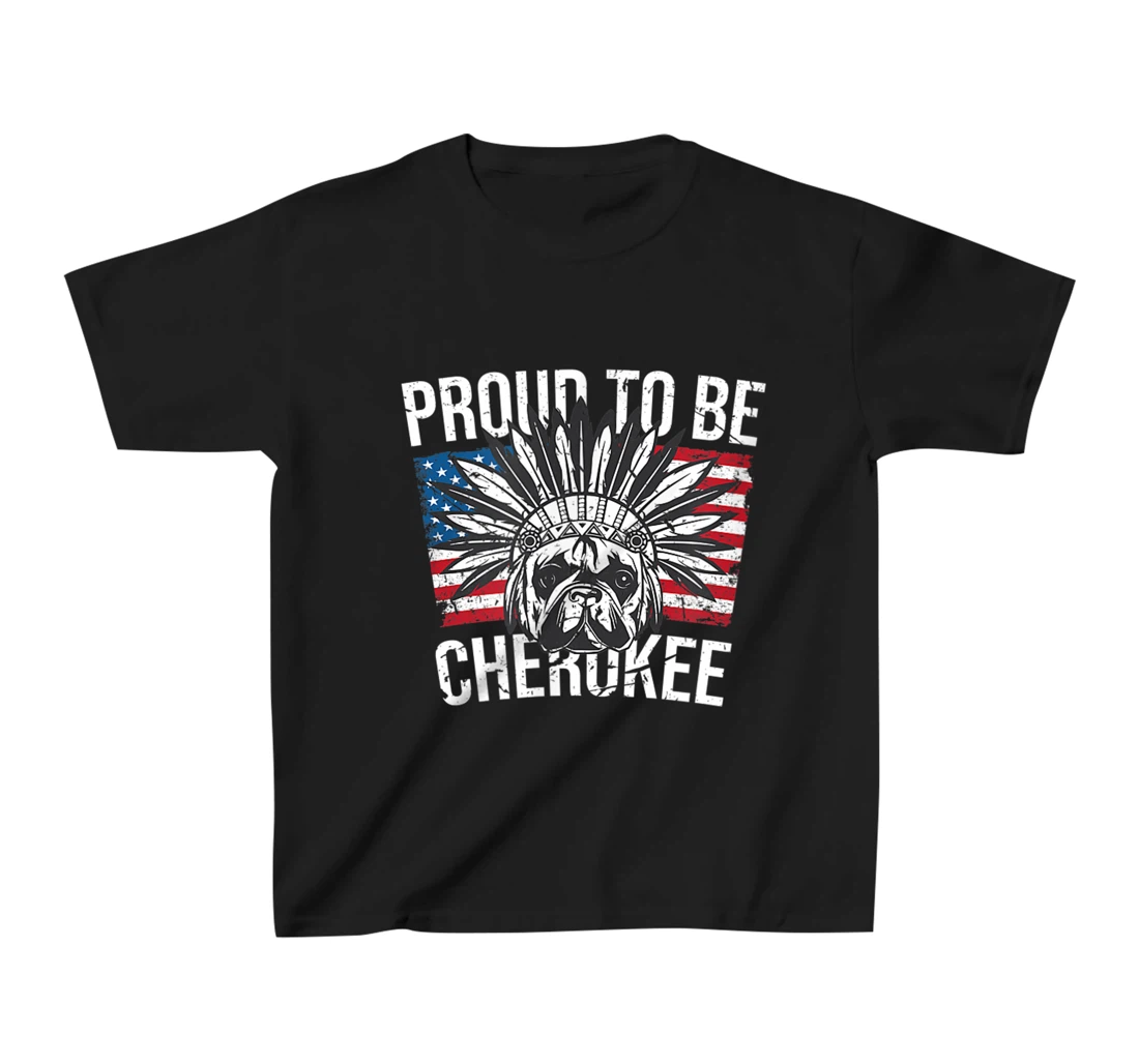 Proud To Be Cherokee Native Dog American Flag Pride T-Shirt, Kid T-Shirt and Women T-Shirt