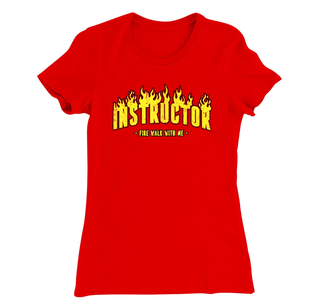 Instractor Firewalking Day Firewalk Day gift Man Women T-Shirt, Women T-Shirt