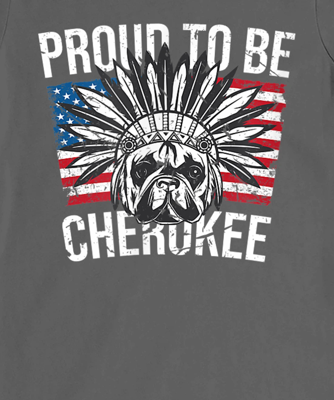 Proud To Be Cherokee Native Dog American Flag Pride T-Shirt, Kid T-Shirt and Women T-Shirt