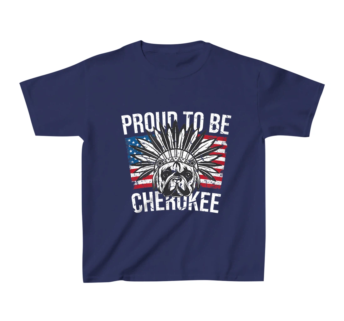 Proud To Be Cherokee Native Dog American Flag Pride T-Shirt, Kid T-Shirt and Women T-Shirt
