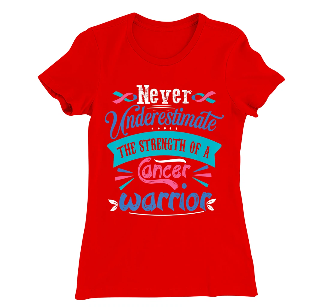 Never Underestimate The Strength Of A Cancer Warrior T-Shirt, Kid T-Shirt and Women T-Shirt