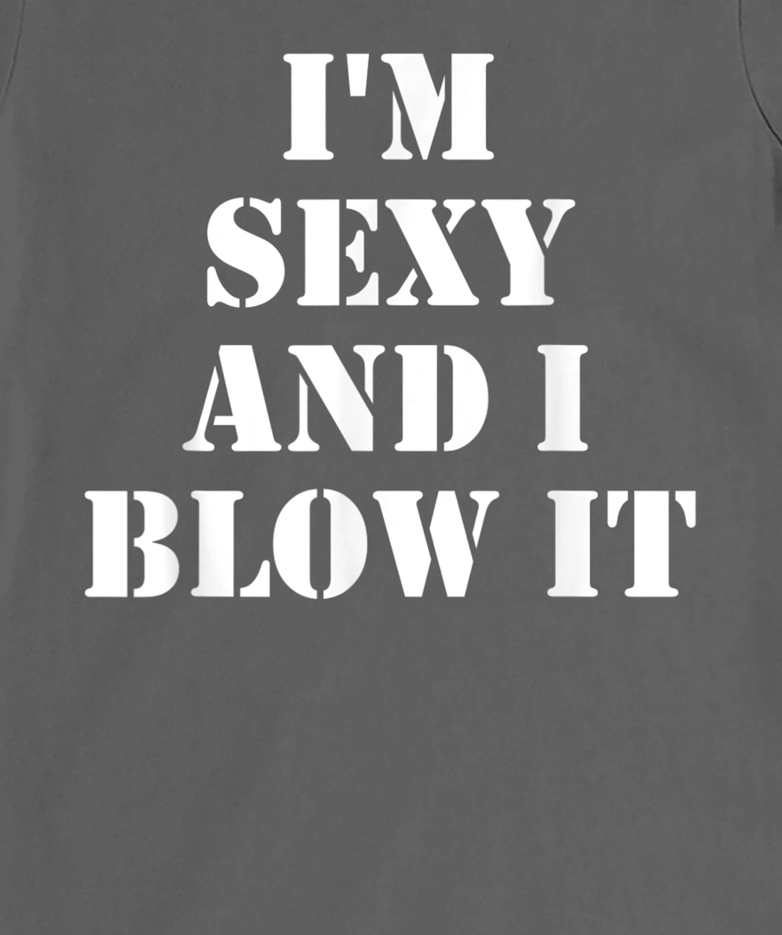 I'm Sexy And I Blow It Gardener Gardening Leaf Blower Lawn T-Shirt, Women T-Shirt