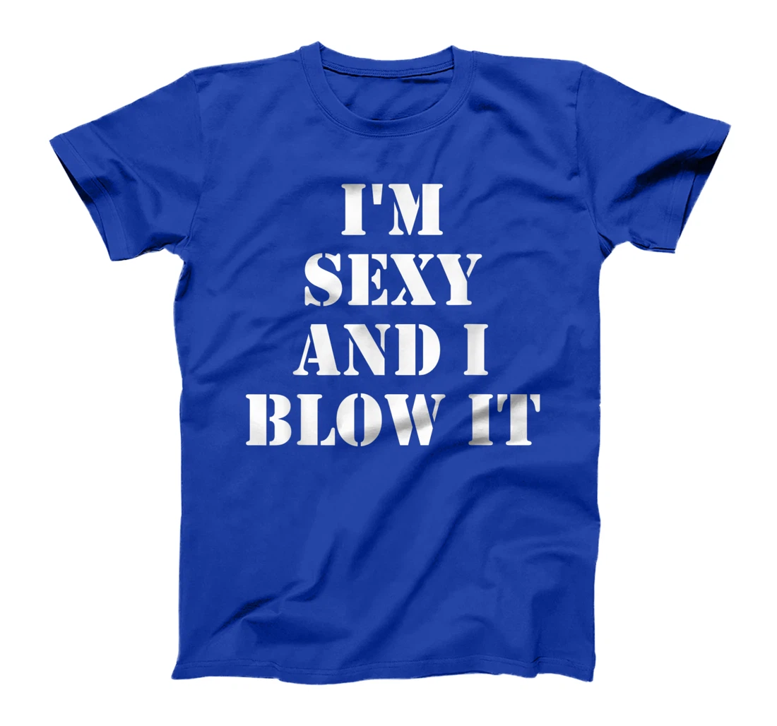 I'm Sexy And I Blow It Gardener Gardening Leaf Blower Lawn T-Shirt, Women T-Shirt