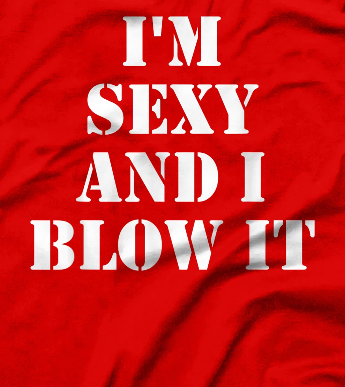 I'm Sexy And I Blow It Gardener Gardening Leaf Blower Lawn T-Shirt, Women T-Shirt