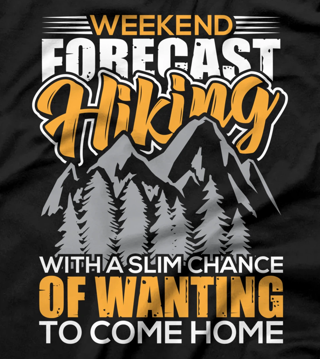 Weekend Forecast Hiking - Hiking Hiking Mountaineering T-Shirt