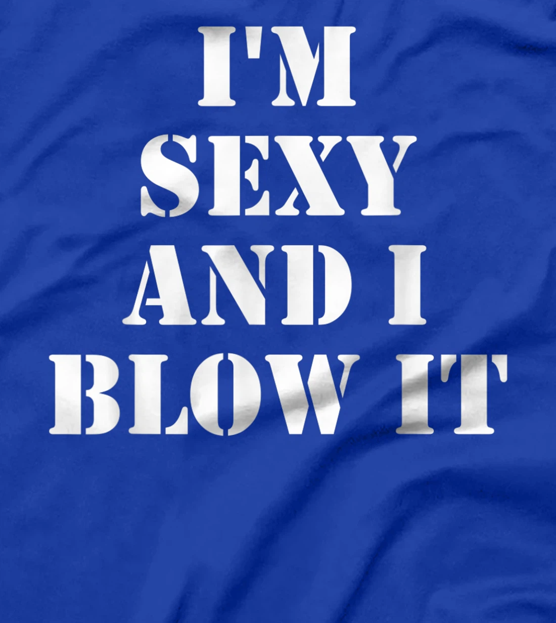 I'm Sexy And I Blow It Gardener Gardening Leaf Blower Lawn T-Shirt, Women T-Shirt