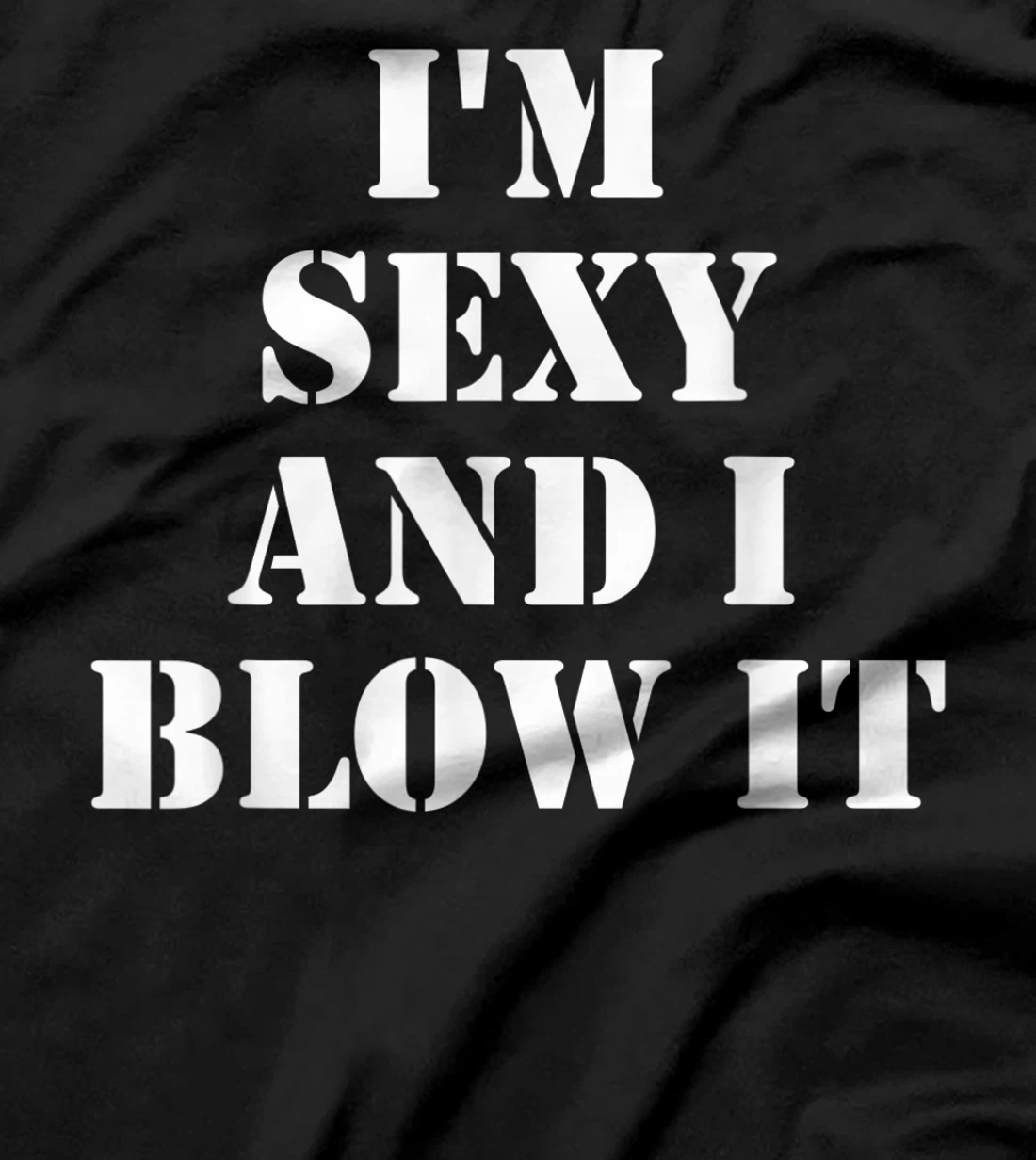 I'm Sexy And I Blow It Gardener Gardening Leaf Blower Lawn T-Shirt, Women T-Shirt