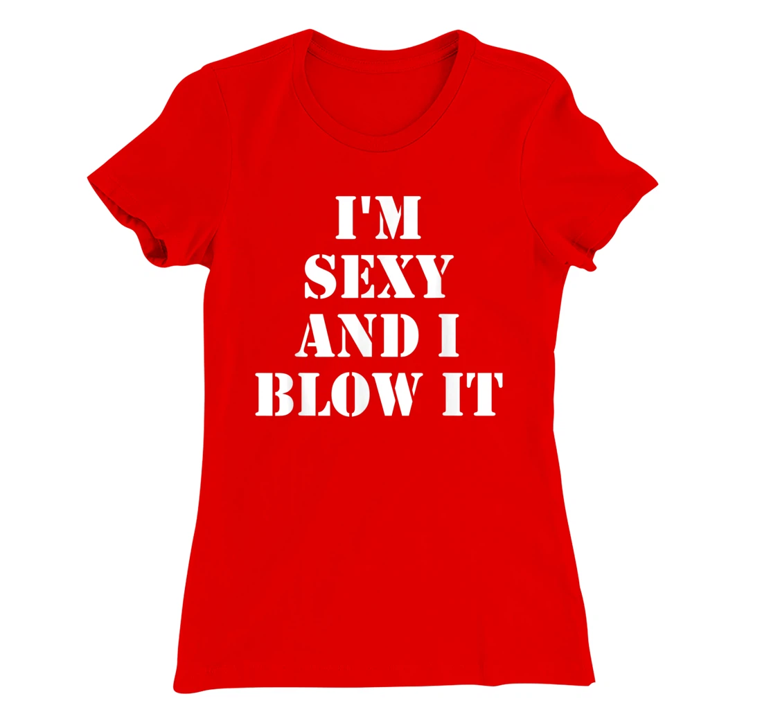I'm Sexy And I Blow It Gardener Gardening Leaf Blower Lawn T-Shirt, Women T-Shirt