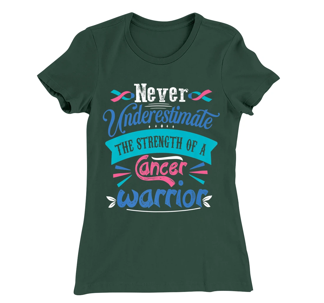 Never Underestimate The Strength Of A Cancer Warrior T-Shirt, Kid T-Shirt and Women T-Shirt