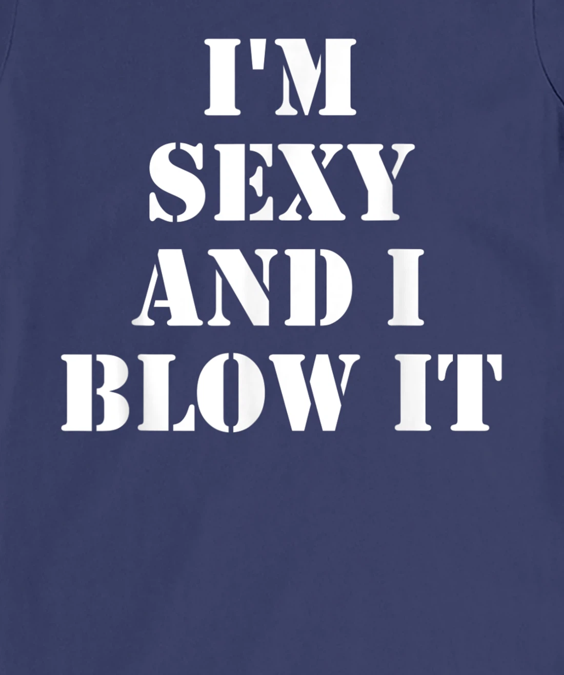 I'm Sexy And I Blow It Gardener Gardening Leaf Blower Lawn T-Shirt, Women T-Shirt